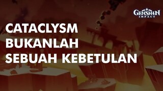 CATACLYSM BUKANLAH SEBUAH KEBETULAN _ GENSHIN LORE