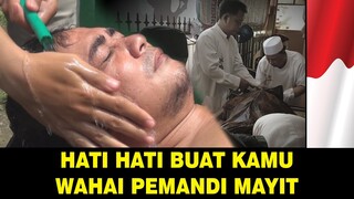 Sumpah demi allah pelan2 saja wahai pemandi mayit' inilah kata2 mayit !