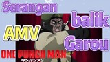 [One Punch Man] AMV | Serangan balik Garou