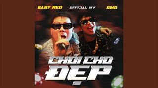 CHƠI CHO ĐẸP (feat. SMO)