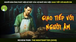 [Review Phim] Người Đàn Ông Phát Hiện Bí Mật Của Vợ Nhờ Vào Việc Giao Tiếp Với Người Âm