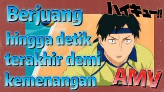 (Haikyuu!!, AMV) Berjuang hingga detik terakhir demi kemenangan