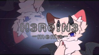 Sesuaikan】H3R0!N3 meme✧