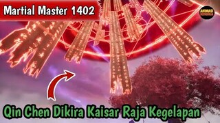 Martial Master 1402 ‼️Qin Chen Di Kira Kaisar Raja Kegelapan