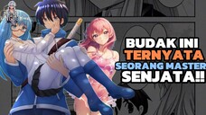 AWALNYA DI ANGGAP BUDAK TAK BERGUNA, SIAPA SANGKA DIA TERNYATA MASTER SENJATA ‼️