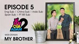 Web-drama Đam Mỹ _ MY BROTHER - EP5 _ OFFICIAL HD (1080p)
