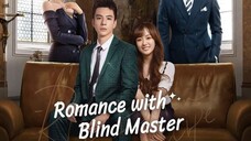 Romance With Blind Master 2023 [Eng.Sub] Ep02