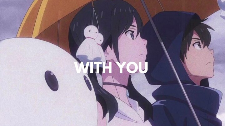 WITH YOU