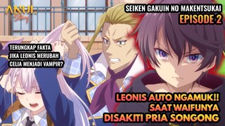 LEONIS AUTO NGAMUK!! SAAT WAIFUNYA DISAKITI PRIA SONGONG, SEIKEN GAKUIN NO MAKENTSUKAI EPISODE 2