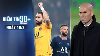 Điểm tin 90+ ngày 10/3 | Neymar và Donnarumma suýt đánh nhau; PSG liên hệ gấp Zidane