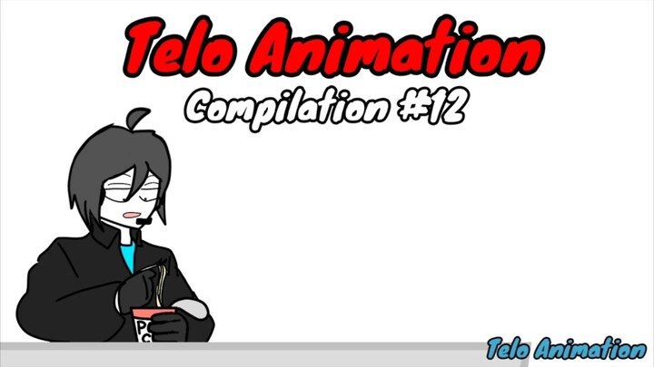 Telo Animation Compilation #12