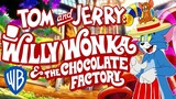 TOM & JERRY: WILLY WONKA AND THE CHOCOLATE FACTORY