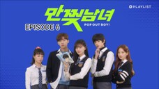 Pop Out Boy Eps 6 [Sub Indo]