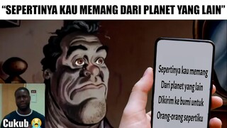 Sepertinya Kau Memang Dari Planet Yang Lain...