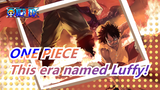 ONE PIECE|Tribute to the Five Emperors! This era named Luffy!