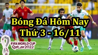 Lịch Thi Đấu Vòng Loại World Cup 2022 Hôm Nay 16/11 - Tâm Điểm Đội Tuyển Việt Nam