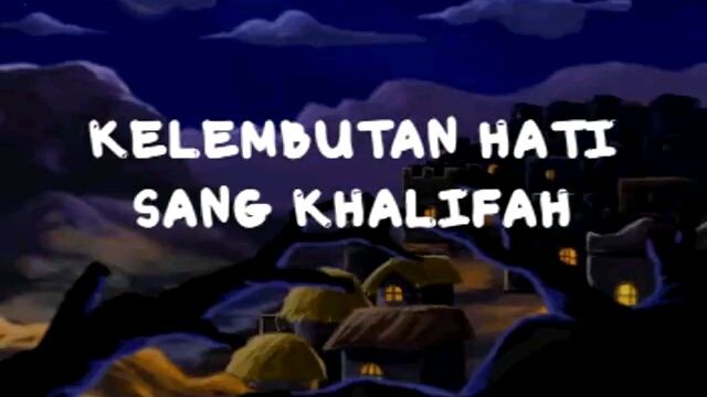 KELEMBUTAN HATI SANG KHALIFAH