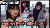 Song Hye Kyo Real Relationship with child actress! Revealed!