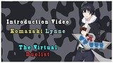 Introduction Video about me Komazaki Lynne ~ Normal gamers that became a virtual Duelist
