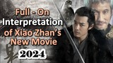 full-on interpretation of Xiao Zhan’s new movie | the Legend of the Condor Heroe