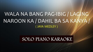 WALA NA BANG PAG-IBIG / LAGING NAROON KA / DAHIL BA SA KANYA ( JAYA MEDLEY ) COVER_CY