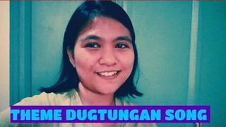 THEME DUGTUNGAN SONG By Yasmin Asistido