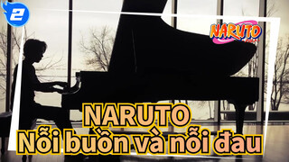 [NARUTO] Nỗi buồn và nỗi đau (Phối Piano)_2