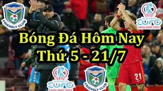 Lịch Thi Đấu Bóng Đá Hôm Nay 21/7 - Tứ Kết Bóng Đá Nữ Châu Âu & Liverpool Thi Đấu Giao Hữu Mùa Hè