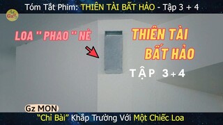 Chiếc Loa Thần Thánh | Review Phim THIÊN TÀI BẤT HẢO Tập 3 và 4 |