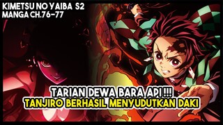 KNY S2 (Tanjiro VS Daki #1) | Tanjiro Menyerang Daki dengan Tarian Dewa Bara Api!!! | Manga ch.76-77