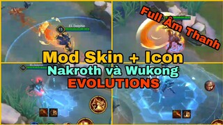 Mod Tổng hợp 2 Skin + Icon + Âm Thanh Nakroth EVO bậc 5 và Ngộ Không EVO Full 100% Hiệu Ứng