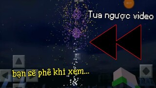 Minecraft | KHI TUA NGƯỢC VIDEO MỌI THỨ QUÁ ẢO DIỆU !! Bạn sẽ thỏa mãn khi xem video này!