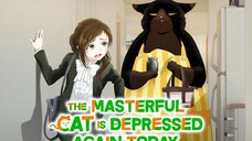 The Masterful Cat Is Depressed Again Today Ep4 [English Sub]