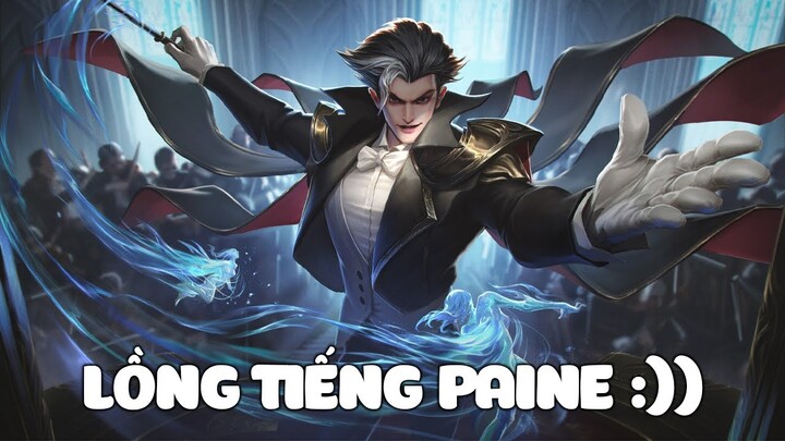 CHẾT CƯỜI VỚI QUẢ LỒNG TIẾNG PAINE NÀY :)))