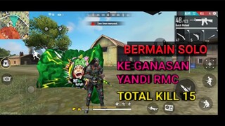 SOLO KEGANASAN YANDI RMC TERUNGKAP KILL 15 - FREE FIRE INDONESIA