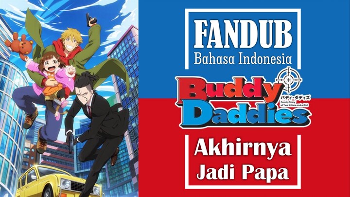 [FANDUB INDO] Akhirnya dipanggil PAPA - Sweet Moment | Buddy Daddies Anime