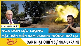 Cập Nhật Chiến Dịch Nga Tấn Công Ukraine sáng 19/7 Quân đội Nga nhận lệnh ưu tiên mới ở Ukraine