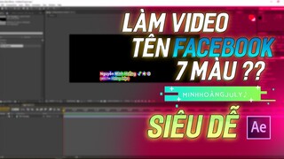 | HƯỚNG DẪN LÀM VIDEO TÊN 7 MÀU BẰNG AFTER EFFECTS 2020