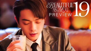 🇨🇳EP19 PREVIEW As Beautiful As You (2024)