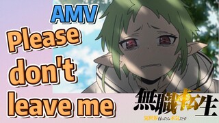 [Mushoku Tensei]  AMV | Please don't leave me