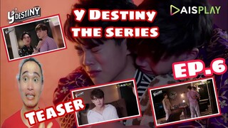 Y DESTINY THE SERIES EP.6 / TEASER | หรือนี่คือพรหมลิขิต | Commentary | Reactor ph