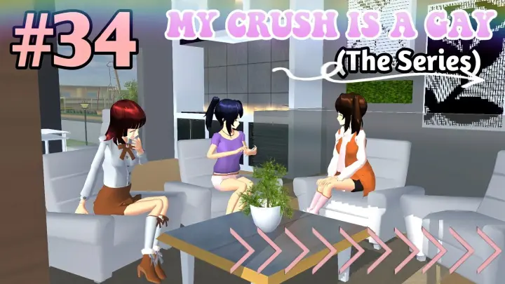 MY CRUSH IS A GAY (THE SERIES) || EPISODE #34  - Going Crazy || LOVE STORY SAKURA SCHOOL SIMULATOR