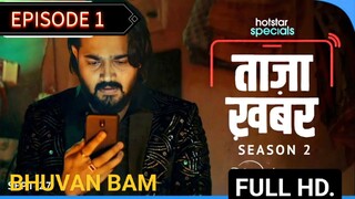 TAAZA KHABAR SEASON 2 EPISODE 1 IN HINDI, LATEST ACTION BLOCKBUSTER SERIES 🔥🔥🔥, BHUVAN BAM 🔥🔥