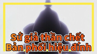 Sứ giả thần chết|Hoành tráng/Bản phối hiệu đính