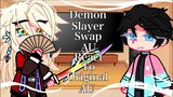 //Demon Slayer SWAP AU React To OG AU\\|Part 2|//Demon Slayer Manga Spoilers!!\\