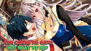 Tóm Tắt Phim Anime Hay : Chỉ Cần Chơi Game Là Có Vợ Đẹp | Gấu béo senpai