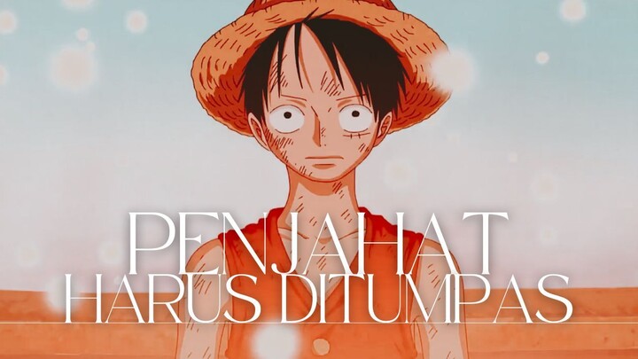 PENJAHAT HARUS DITUMPAS (ONE PIECE AMV)