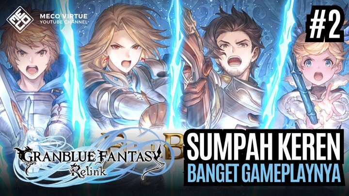 Emang Boleh Se Keren Ini?! - Granblue Fantasy: Relink Indonesia - Part #2