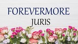 FOREVERMORE -  JURIS INSTRUMENTAL with lyrics (HD)