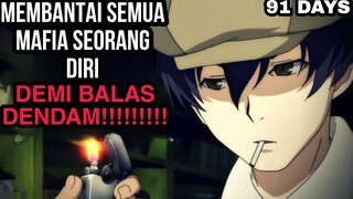 MEMBUNUH ATAU DIBUNUH‼️- ALUR CERITA ANIME 91 DAYS